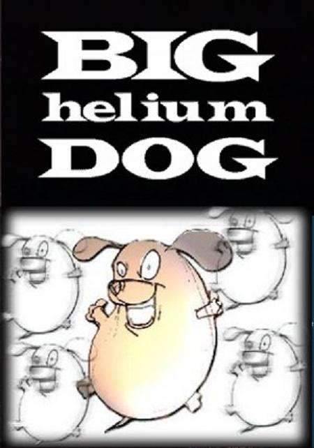 Big Helium Dog